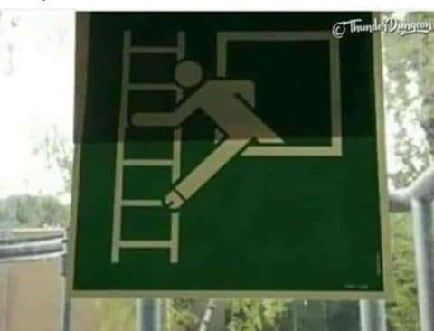 in case of fire put extremely large penis out the window and touch ladder